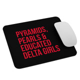 Pyramids, Pearls & Educated Delta Girls Mouse Pad - Black
