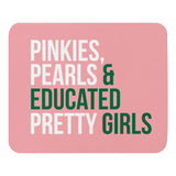 Pinkies Pearls & Educated Pretty Girls Mouse Pad - Pink