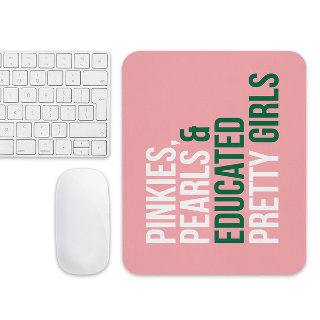 Pinkies Pearls & Educated Pretty Girls Mouse Pad - Pink