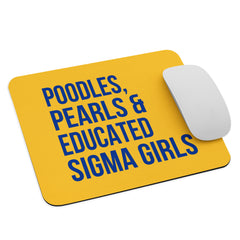 Poodles, Pearls & Educated Sigma Girls Mouse Pad - Yellow