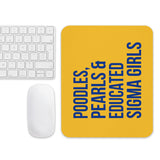 Poodles, Pearls & Educated Sigma Girls Mouse Pad - Yellow