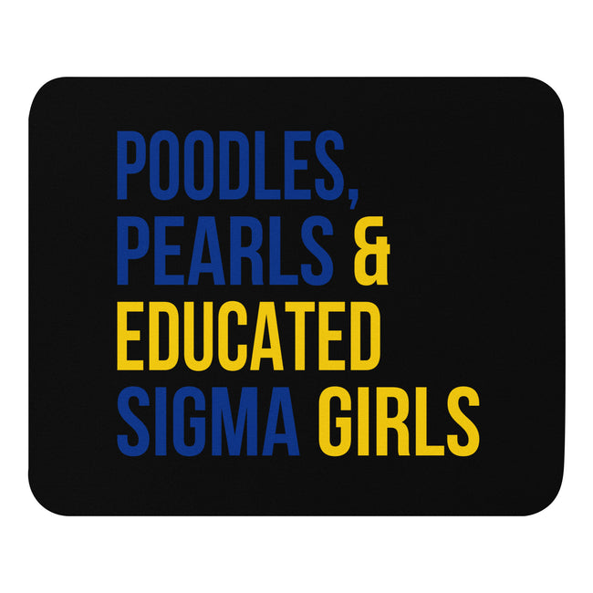 Poodles, Pearls & Educated Sigma Girls Mouse Pad - Black