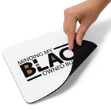 Minding My Black Owned Business Mouse Pad