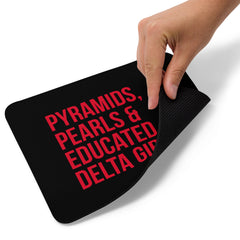 Pyramids, Pearls & Educated Delta Girls Mouse Pad - Black