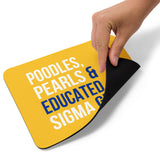 Poodles, Pearls & Educated Sigma Girls Mouse Pad - Multi