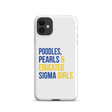 Poodles, Pearls & Educated Sigma Girls Snap case for iPhone®