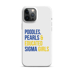 Poodles, Pearls & Educated Sigma Girls Snap Case for iPhone®