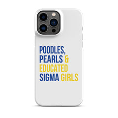 Poodles, Pearls & Educated Sigma Girls Snap Case for iPhone®