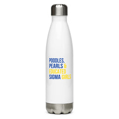 Poodles Pearls & Educated Sigma Girls Stainless Steel Water Bottle