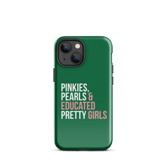 Pinkies Pearls & Educated Pretty Girls Tough Case for iPhone® - Green