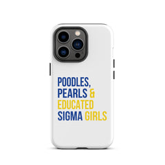 Poodles, Pearls & Educated Sigma Girls Tough Case for iPhone®