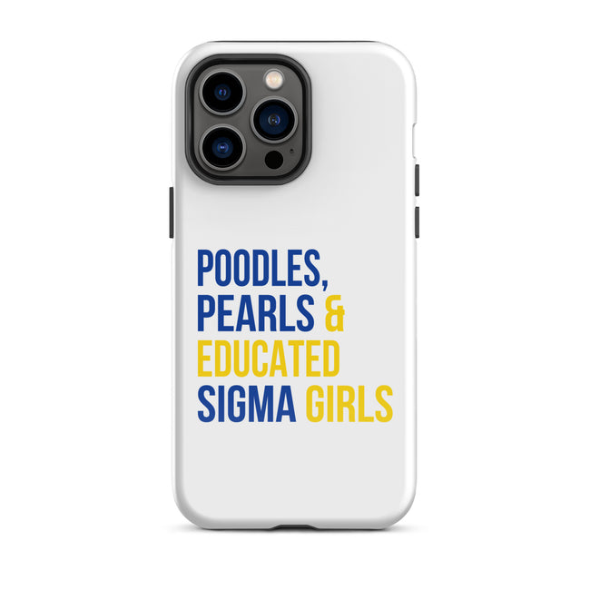 Poodles, Pearls & Educated Sigma Girls Tough Case for iPhone®