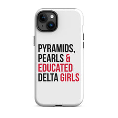 Pyramids Pearls & Educated Delta Girls Tough Case For iPhone®