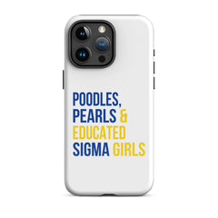 Poodles, Pearls & Educated Sigma Girls Tough Case for iPhone®