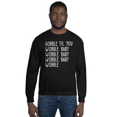 Gobble Til You Wobble Baby Sweatshirt - White