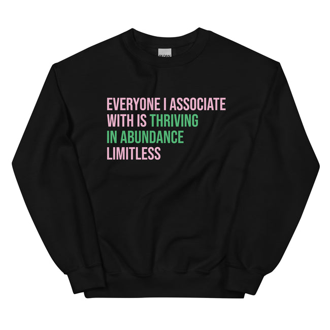 Everyone I Associate With Is Thriving In Abundance Limitless Sweatshirt - Pink & Green
