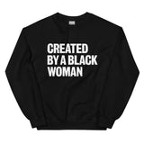 Created By A Black Woman Sweatshirt