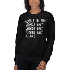 Gobble Til You Wobble Baby Sweatshirt - White