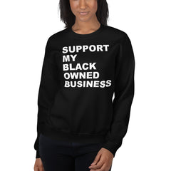 Support My Black Owned Bussiness Sweatshirt