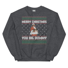 Merry Christmas You Big Dummy Ugly Christmas Sweater