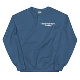Somebody's Daddy Sweatshirt