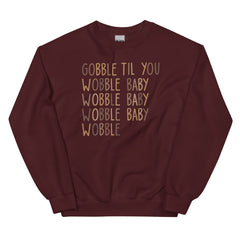 Gobble Til You Wobble Baby Sweatshirt