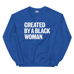 Created By A Black Woman Sweatshirt