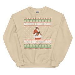 Merry Christmas You Big Dummy Ugly Christmas Sweater