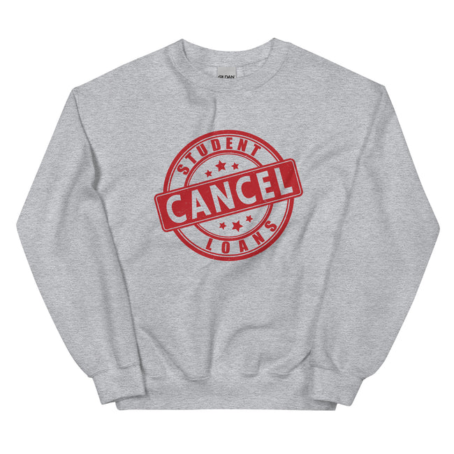 Cancel Student Loans Sweatshirt