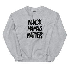 Black Mamas Matter Sweatshirt