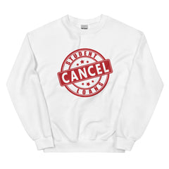 Cancel Student Loans Sweatshirt