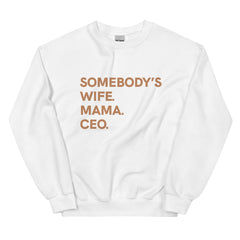 Somebody's Wife. Mama. CEO. Sweatshirt - Sun Glow