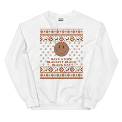 Have A Nice Blackity Black Black Day Ugly Christmas Sweater