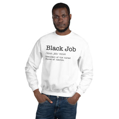 Black Job Defined: President of The United States of America Sweatshirt