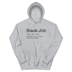 Black Job Defined: President of The United States of America Hoodie