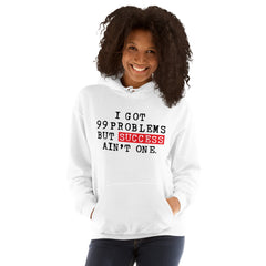 I Got 99 Problems But Success Ain't One Hoodie