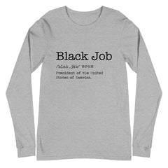 Black Job Defined: President of The United States of America Long Sleeve T-Shirt