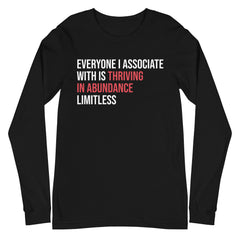 Everyone I Associate With Is Thriving In Abundance Limitless Long Sleeve T-Shirt - Crimson