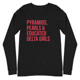 Pyramids Pearls & Educated Delta Girls Long Sleeve T-Shirt
