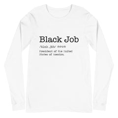 Black Job Defined: President of The United States of America Long Sleeve T-Shirt