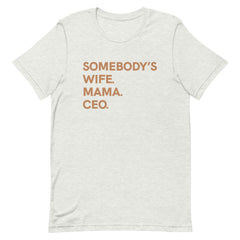 Somebody's Wife Mama CEO T-Shirt - Sun Glow