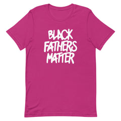 Black Fathers Matter T-Shirt