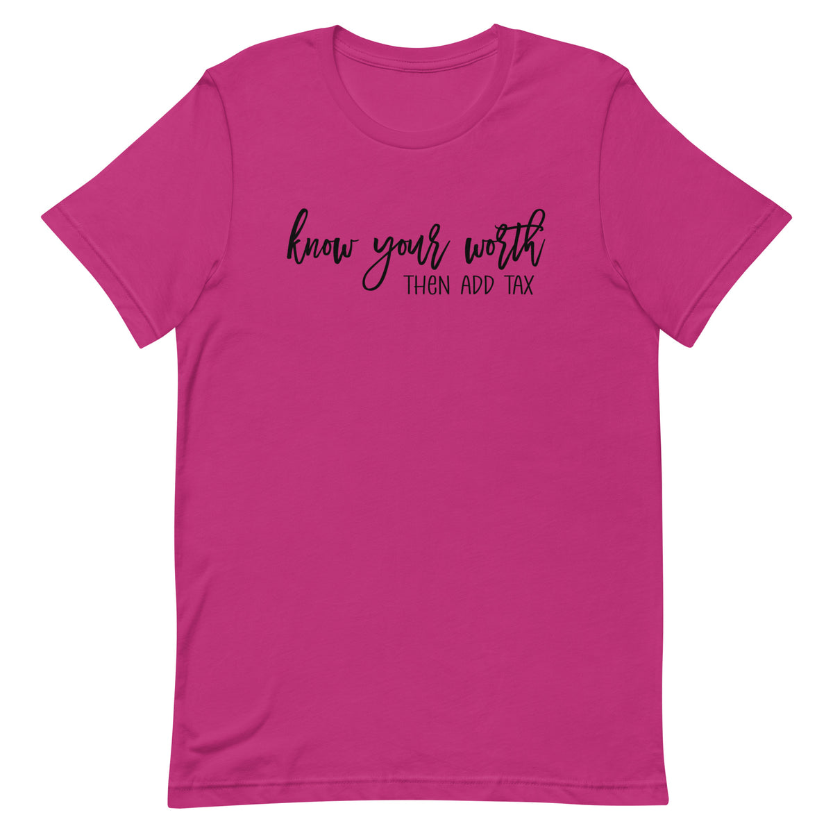 Know Your Worth Then Add Tax T-Shirt - Black