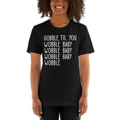 Gobble Til You Wobble Baby T-Shirt - White