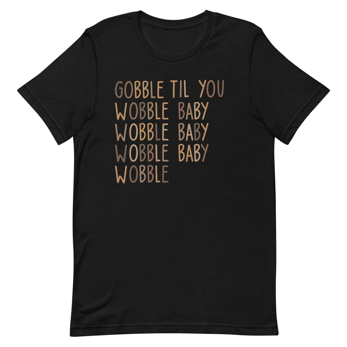 Gobble Til You Wobble Baby T-Shirt