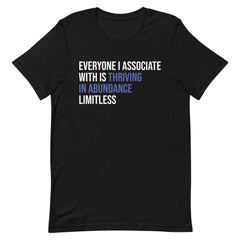 Everyone I Associate With Is Thriving In Abundance Limitless T-Shirt - Blue