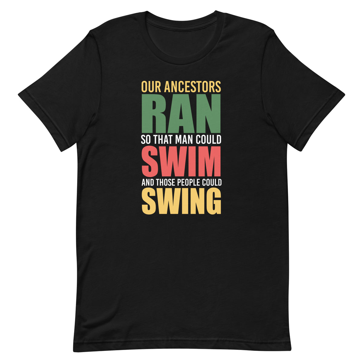 Our Ancestors Ran So That T-Shirt - Yellow