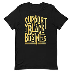 Support Black Business T-Shirt