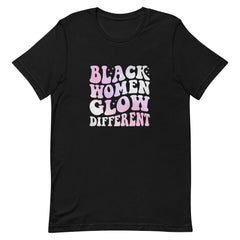 Black Women Glow Different T-Shirt - Glow