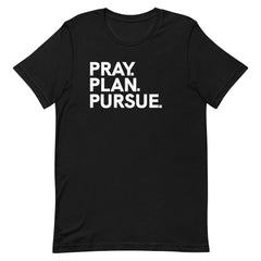 Pray Plan Pursue T-Shirt